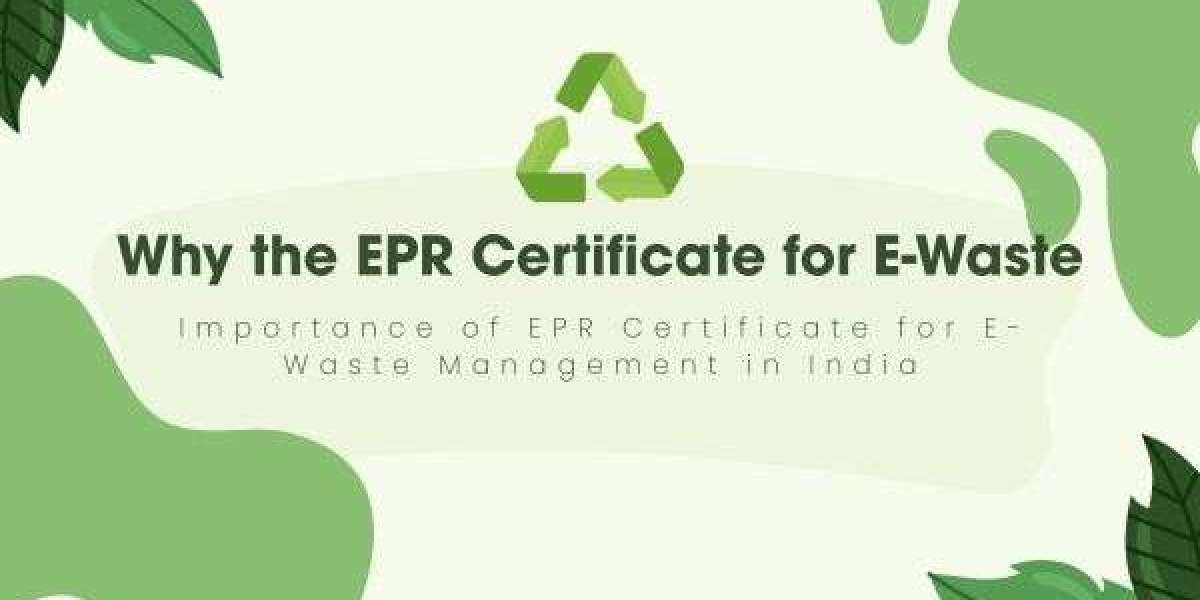 Why the EPR Certificate for E-Waste is Essential for Businesses in India