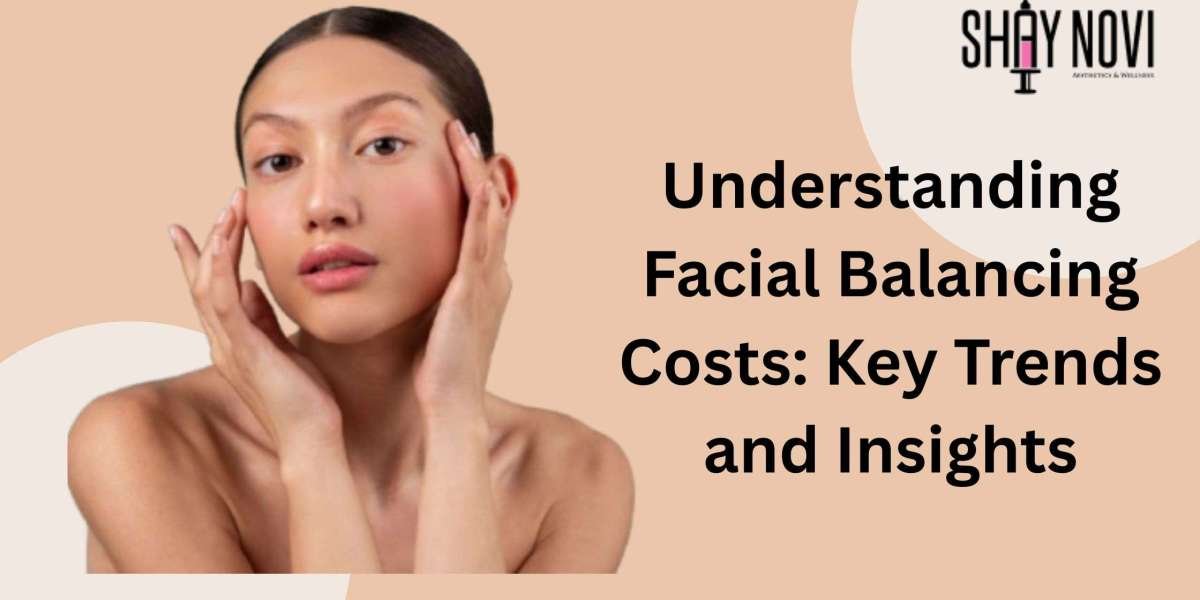 Understanding Facial Balancing Costs: Key Trends and Insights